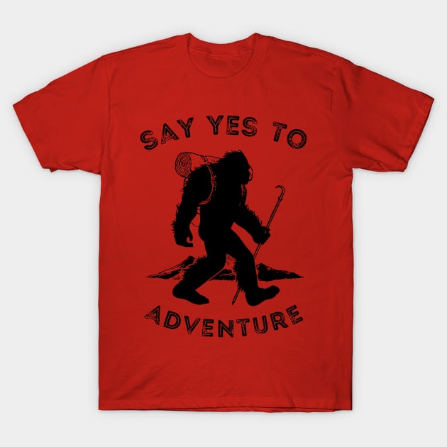 Sasquatch Yes To Adventure - Black T-Shirt by The Convergence Enigma